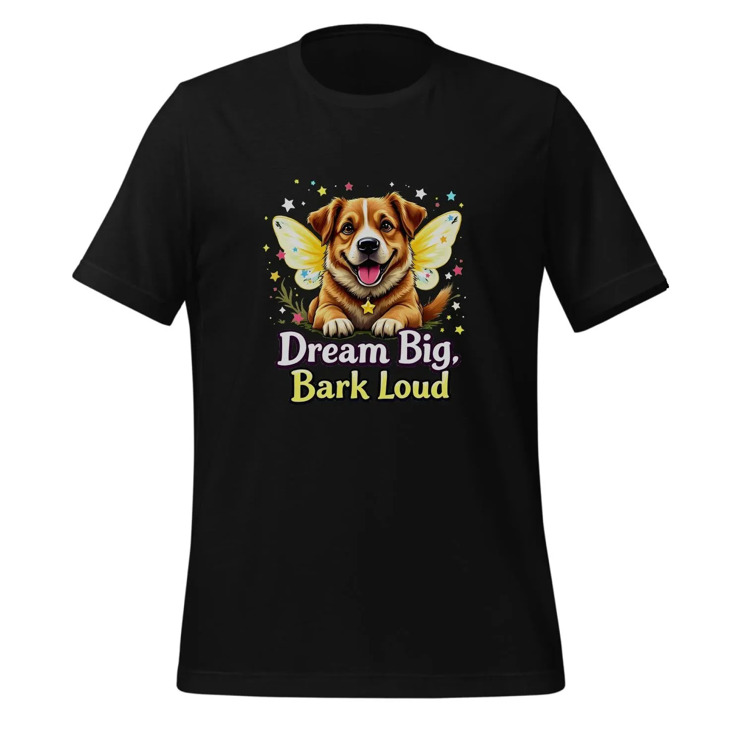 Dream Big Bark Loud Dog Design | Classic T-Shirt (Unisex)